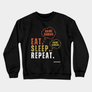 Eat Sleep Anime Gaming Repeat design Crewneck Sweatshirt